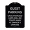 Signmission Guest Parking Unauthorized Cars Towed Away Owners Expense Alum Sign, 18" L, 24" H, BS-1824-23924 A-DES-BS-1824-23924 - alternate 1